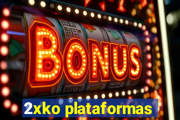 2xko plataformas