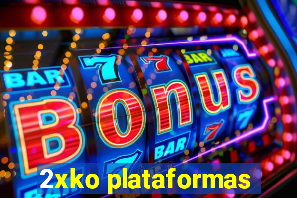 2xko plataformas