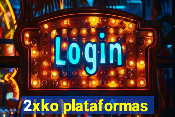 2xko plataformas