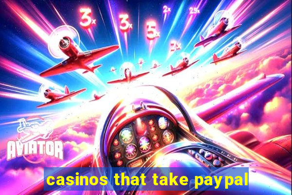 casinos that take paypal