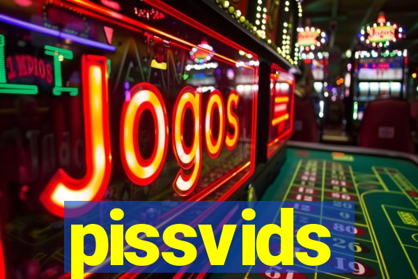 pissvids