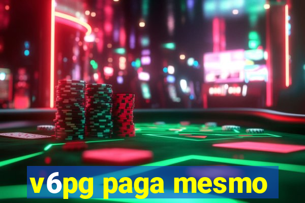 v6pg paga mesmo