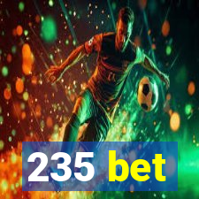 235 bet