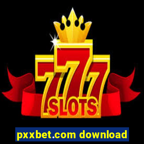 pxxbet.com download