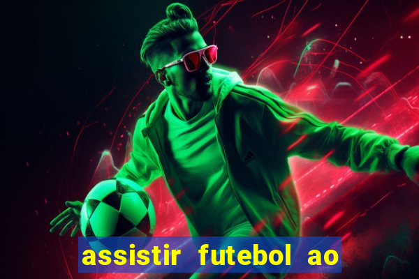 assistir futebol ao vivo multi canais