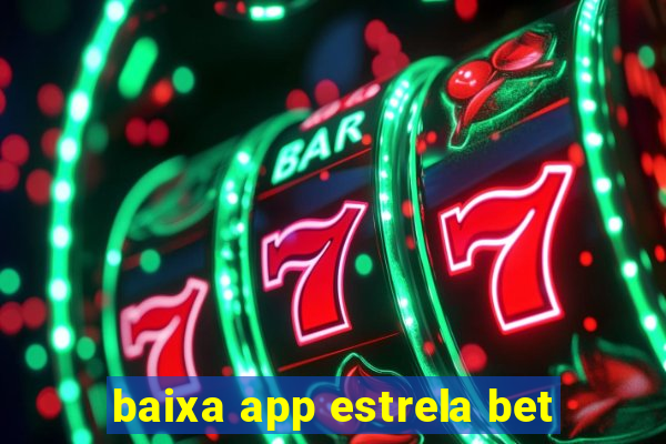 baixa app estrela bet