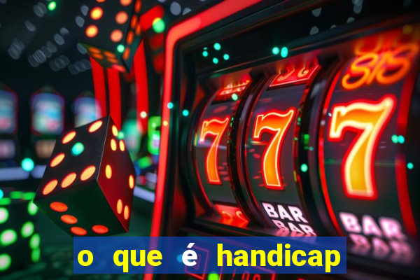 o que é handicap - 1.5