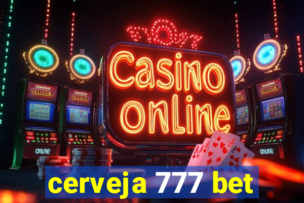 cerveja 777 bet