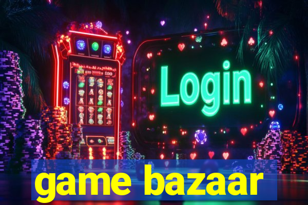 game bazaar