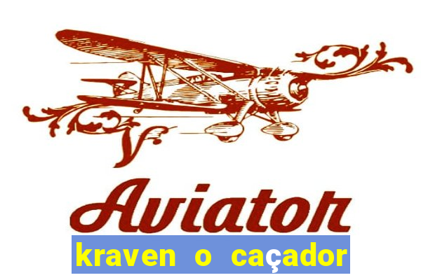 kraven o caçador filme completo dublado online