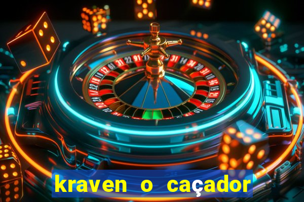 kraven o caçador filme completo dublado online