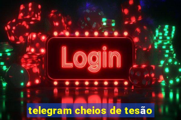 telegram cheios de tesão