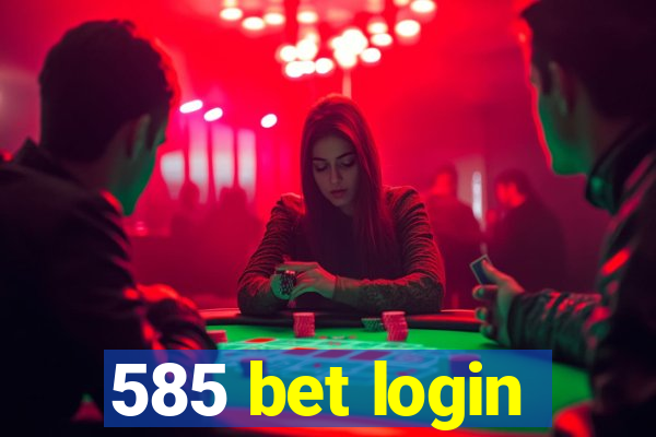 585 bet login