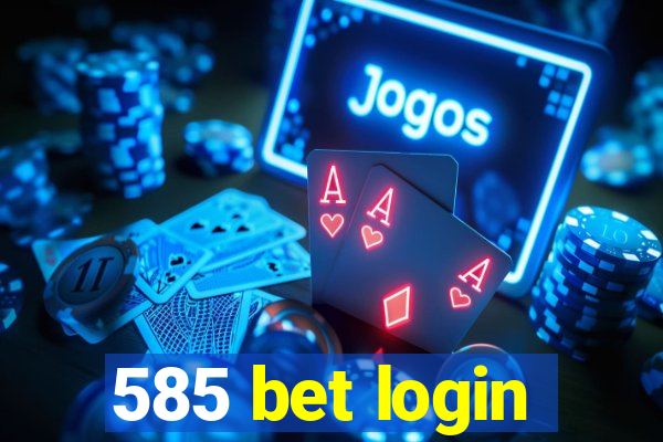 585 bet login