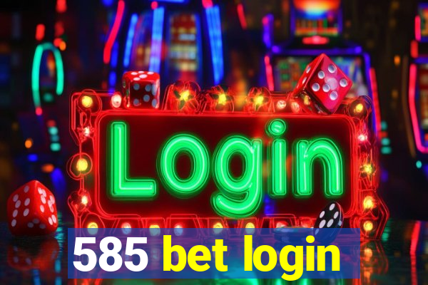 585 bet login