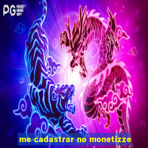 me cadastrar no monetizze