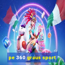 pe 360 graus sport