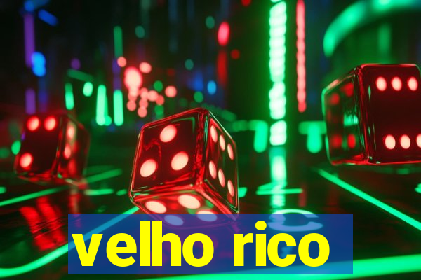 velho rico