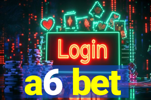 a6 bet