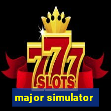 major simulator