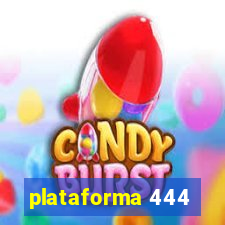 plataforma 444