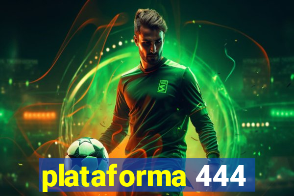 plataforma 444