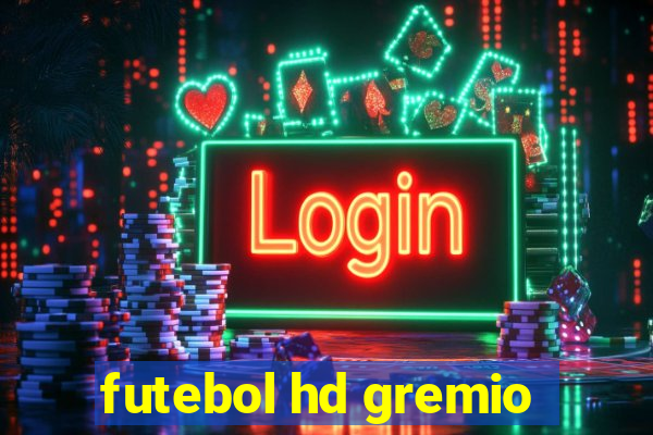 futebol hd gremio