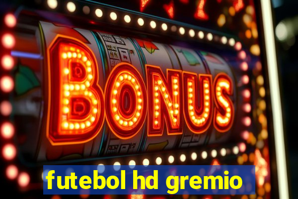 futebol hd gremio