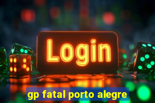 gp fatal porto alegre