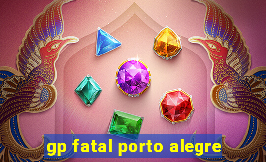 gp fatal porto alegre