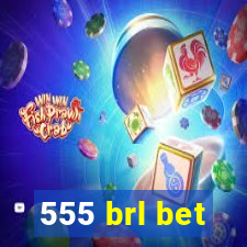 555 brl bet