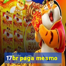 17br paga mesmo