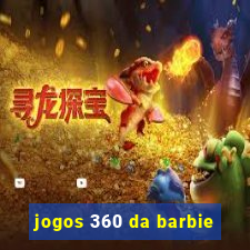 jogos 360 da barbie