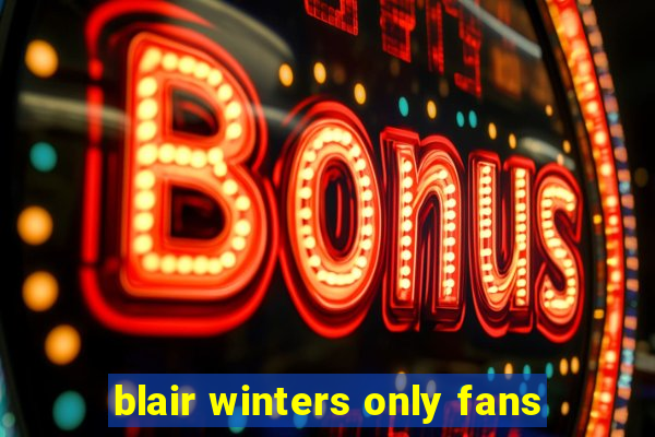 blair winters only fans