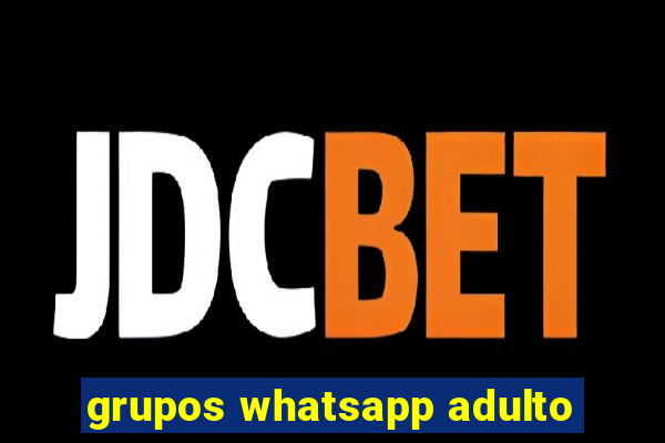 grupos whatsapp adulto