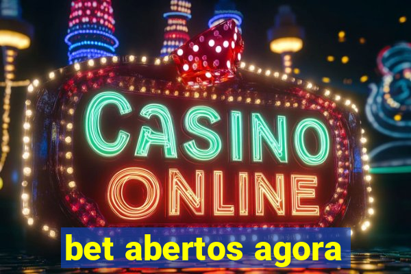 bet abertos agora