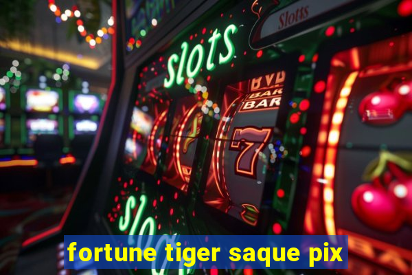 fortune tiger saque pix