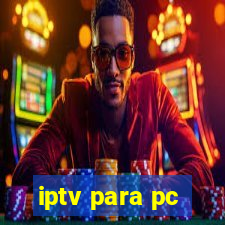 iptv para pc