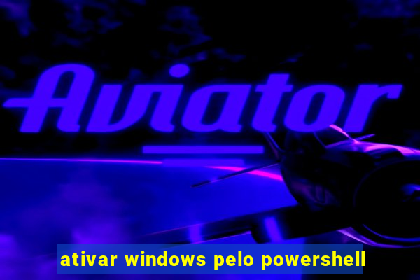 ativar windows pelo powershell