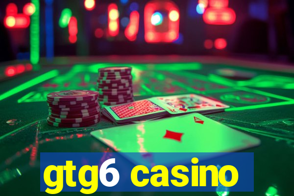 gtg6 casino