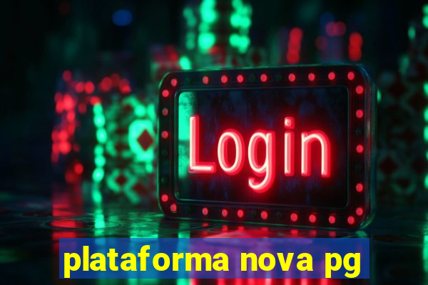 plataforma nova pg