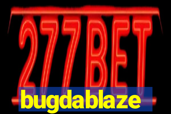 bugdablaze