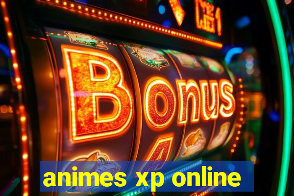 animes xp online