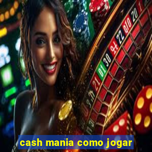 cash mania como jogar