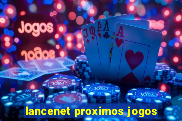 lancenet proximos jogos