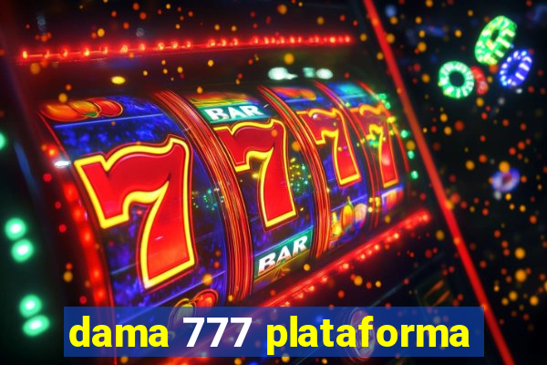 dama 777 plataforma