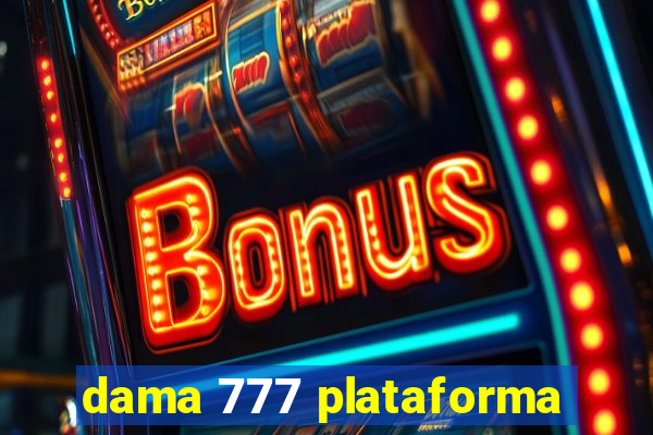 dama 777 plataforma