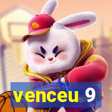 venceu 9