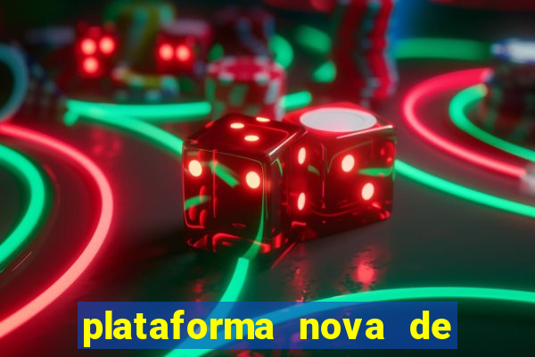 plataforma nova de jogos de aposta