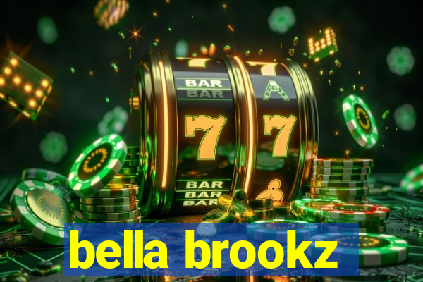 bella brookz